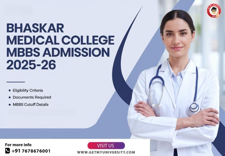 Bhaskar Medical College MBBS Admission 2025-26 Eligibility, Documents Required, Cutoff